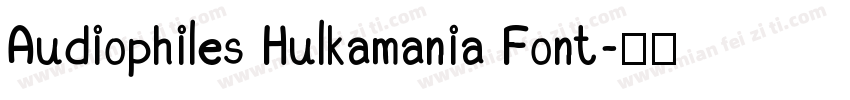 Audiophiles Hulkamania Font字体转换